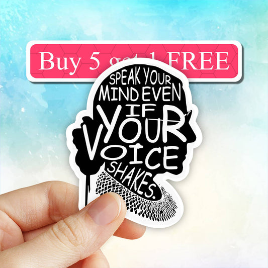 Speak Your Mind Even If Your Voice Shakes Sticker, rbg decal: 2" (Mini)