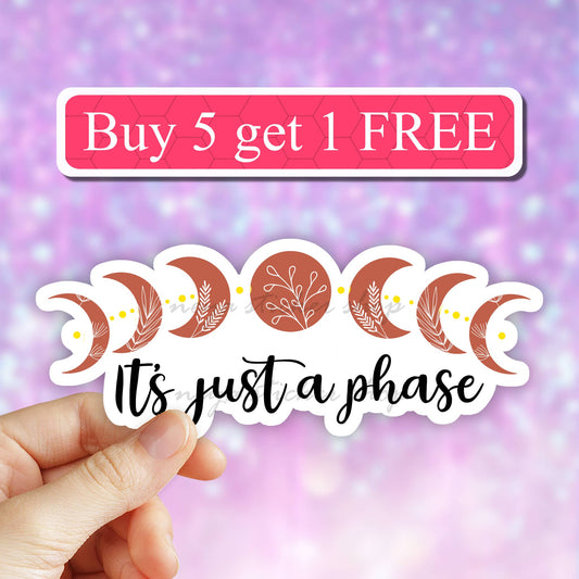 Its just a phase moon sticker, motivational Stickers, decals: 2" (Mini)